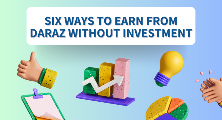 How to Earn from Daraz Without Investment: